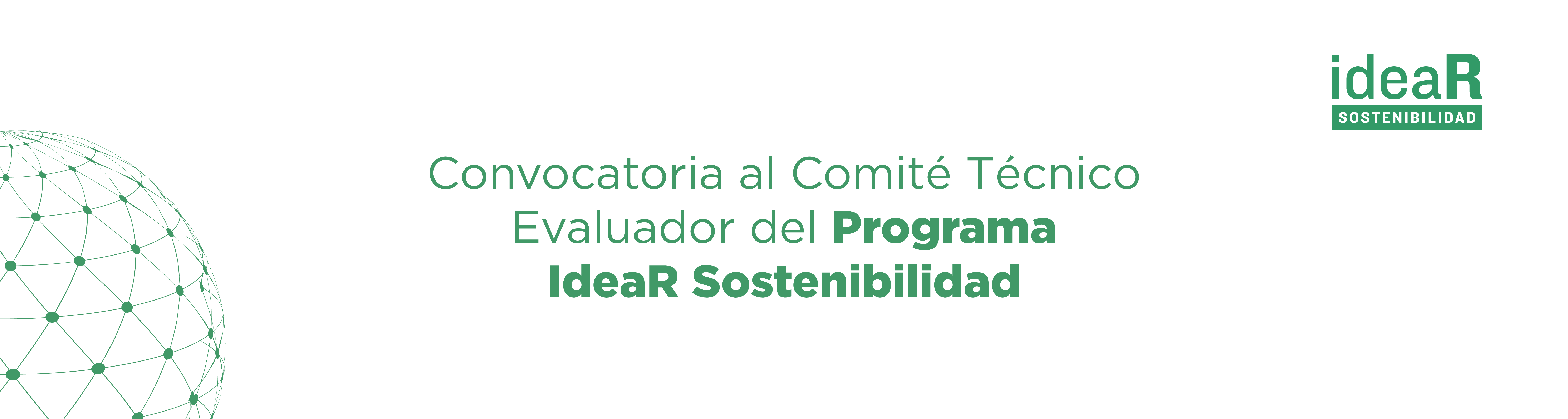 Convocatoria para integrar el Comité Técnico Evaluador del Programa IdeaR Sostenibilidad